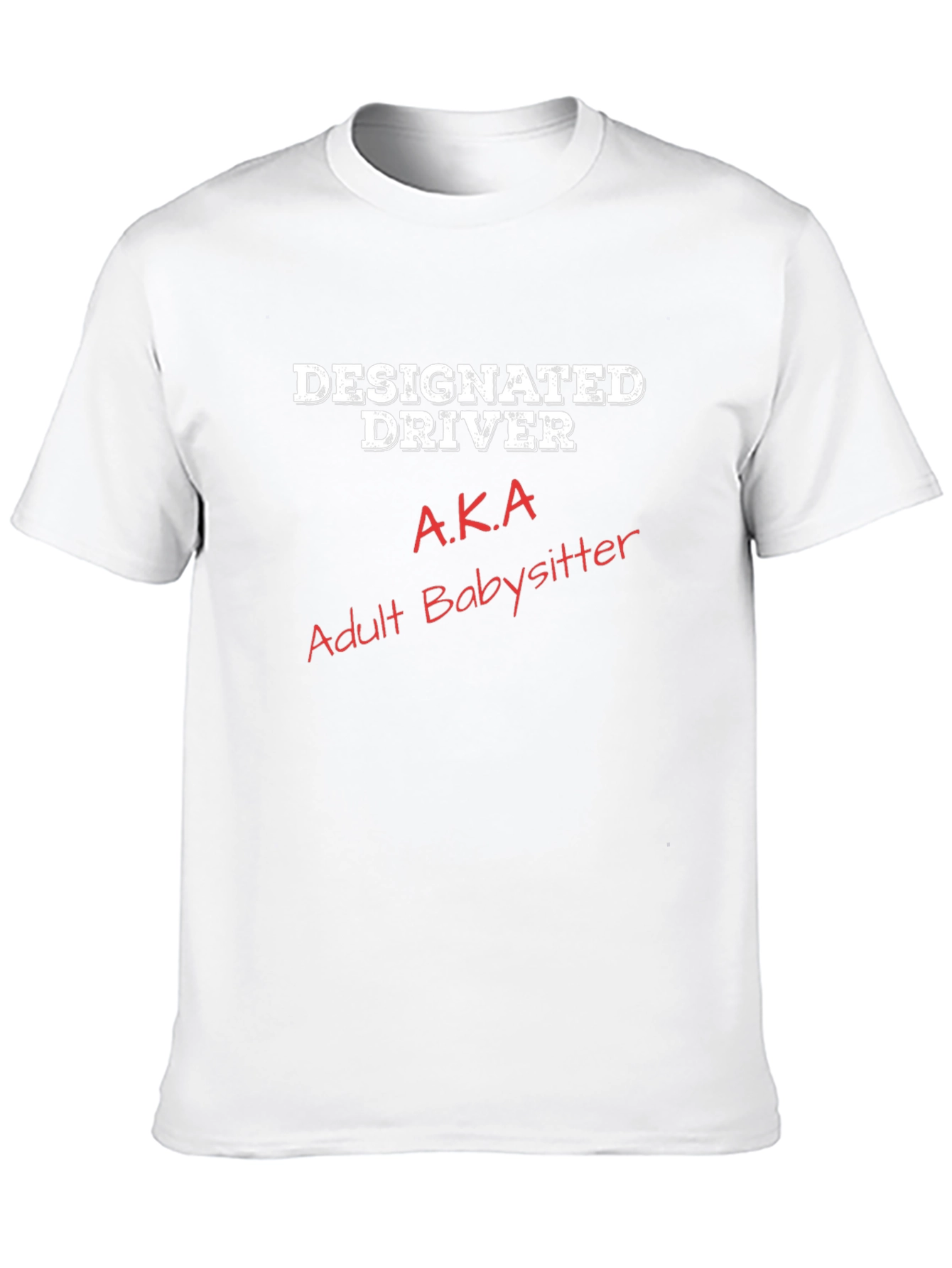 Designated Driver AKA Adult Babysitter Graphic Tee