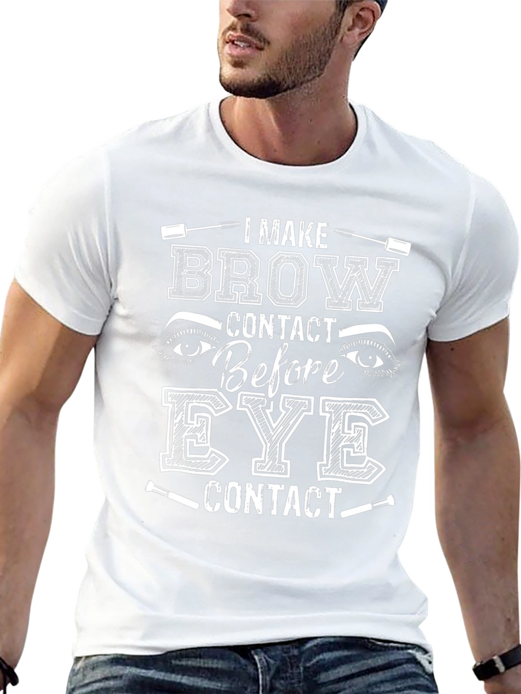 I Make Brow Contact T-Shirt