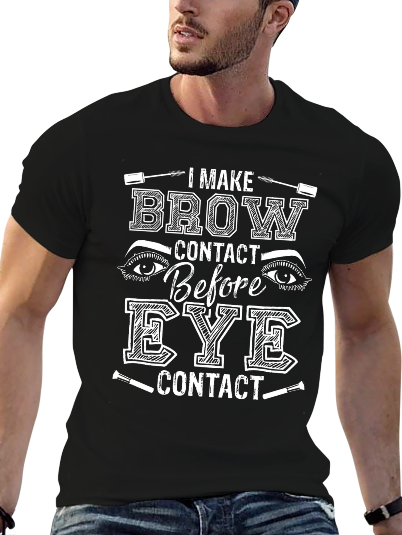 I Make Brow Contact T-Shirt