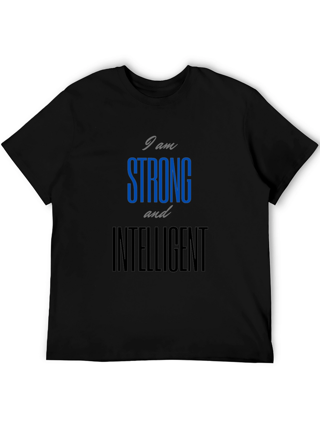 Strong and Intelligent Graphic T-Shirt