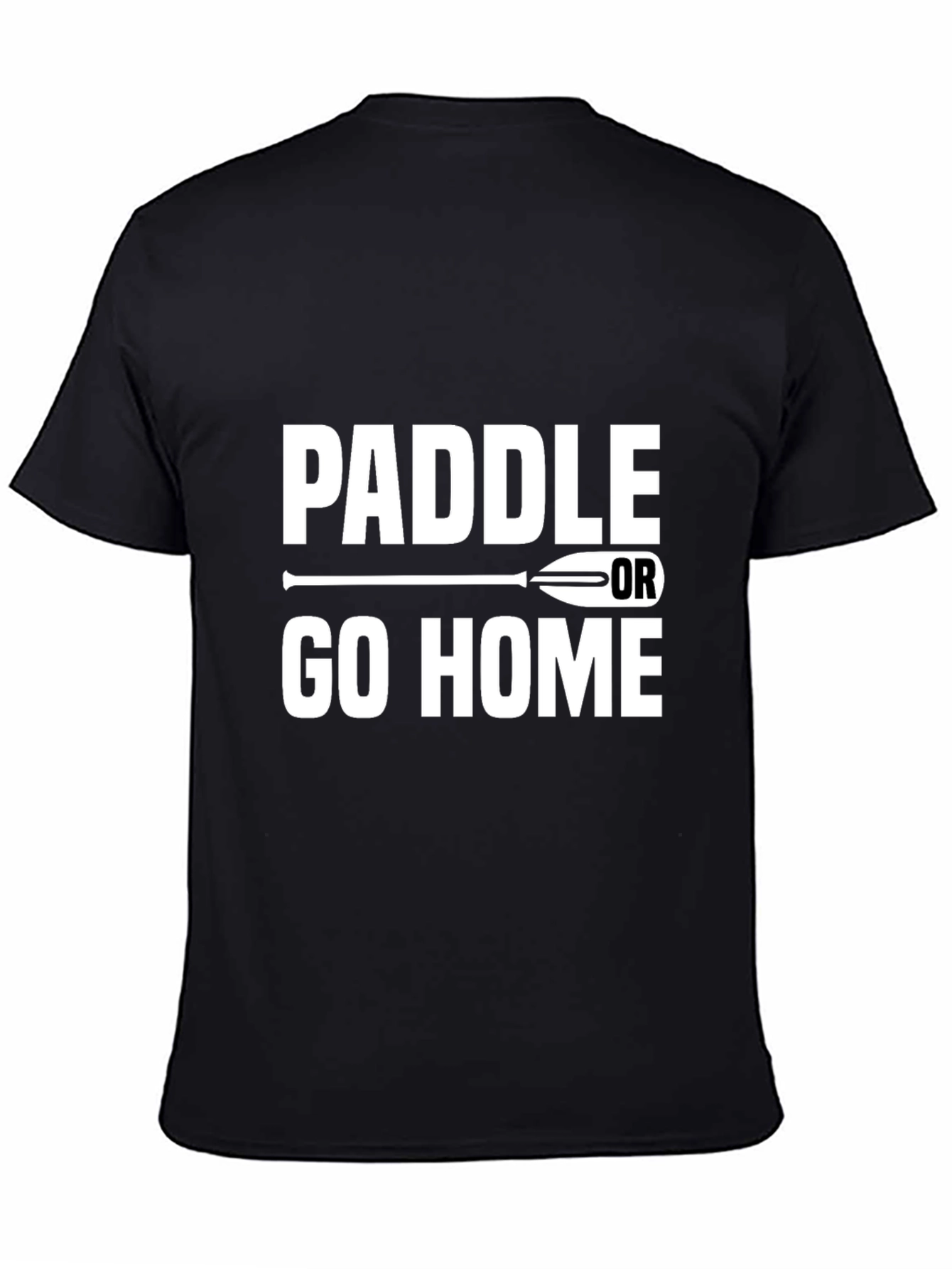 Paddle or Go Home Graphic T-Shirt