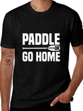 Paddle or Go Home Graphic T-Shirt