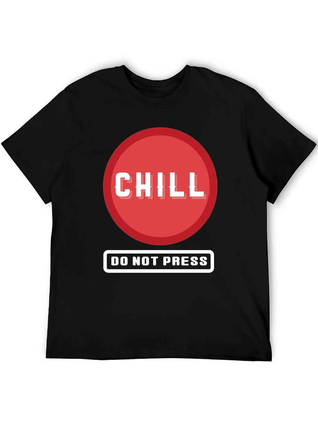 Chill - Do Not Press Graphic Tee