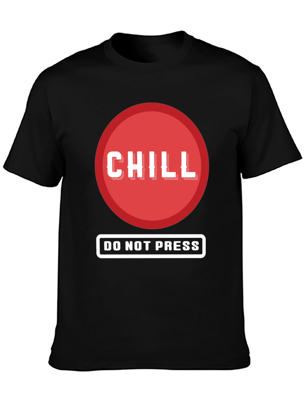 Chill - Do Not Press Graphic Tee
