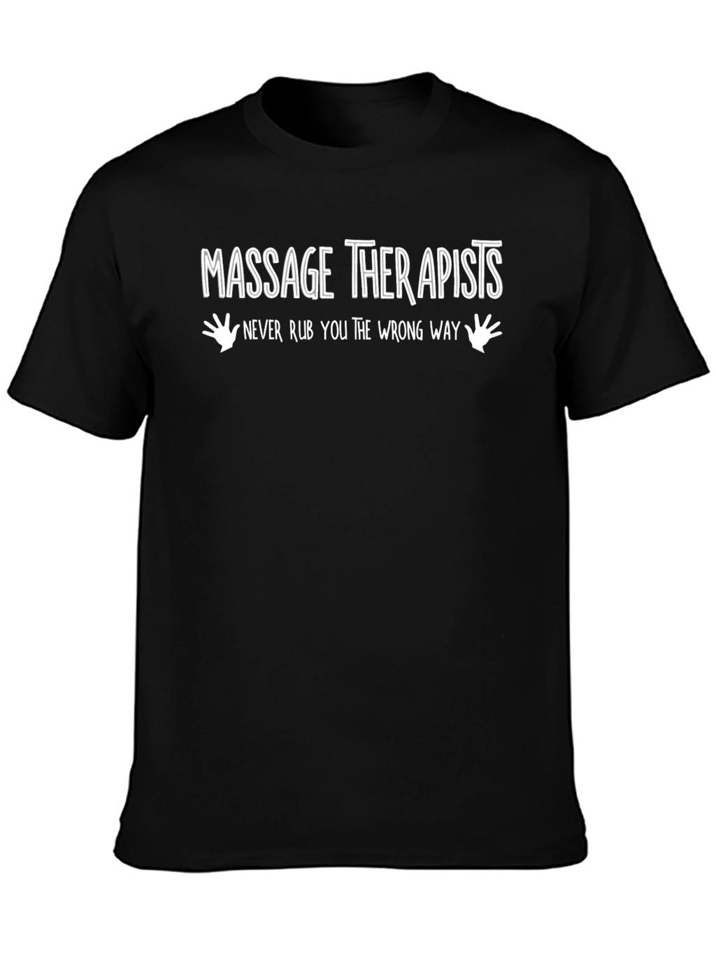 Massage Therapists Funny Graphic T-Shirt