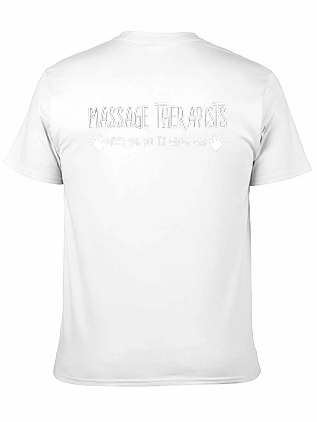 Massage Therapists Funny Graphic T-Shirt