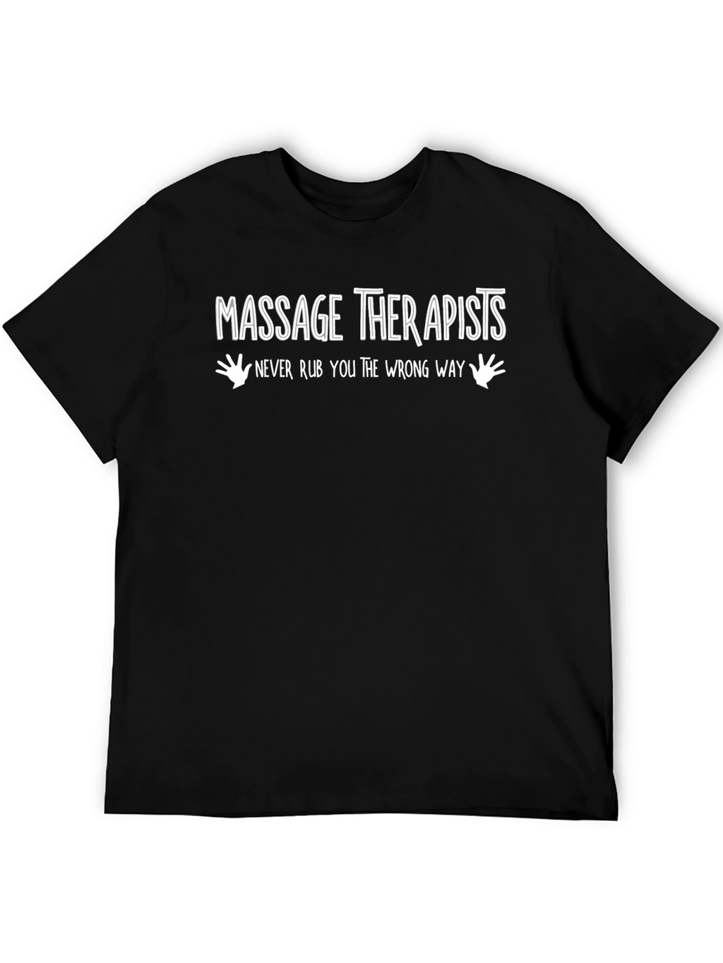 Massage Therapists Funny Graphic T-Shirt