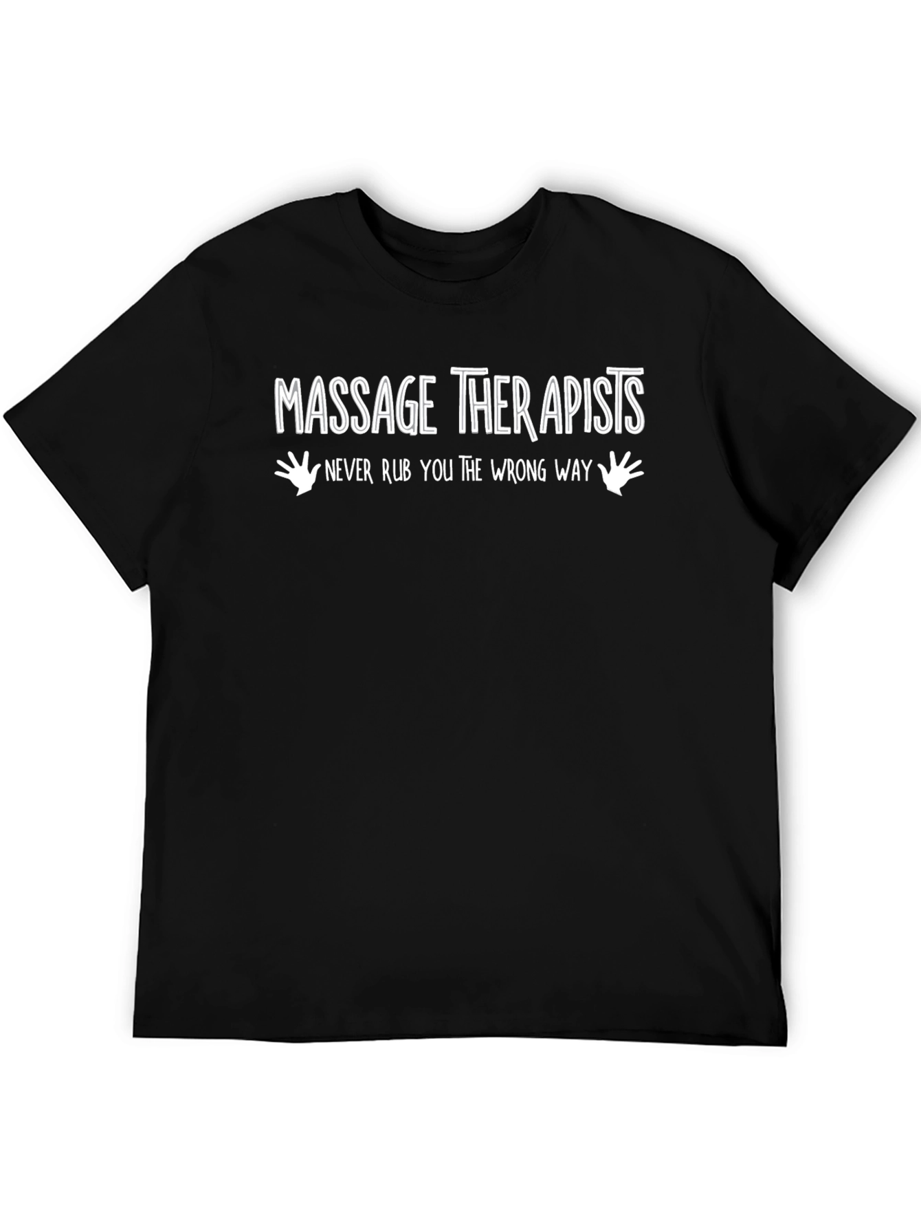 Massage Therapists Funny Graphic T-Shirt