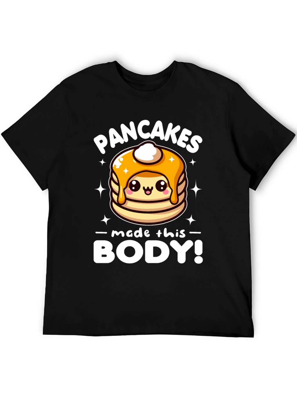 Pancakes Made This Body! Funny T-Shirt