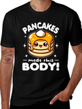 Pancakes Made This Body! Funny T-Shirt