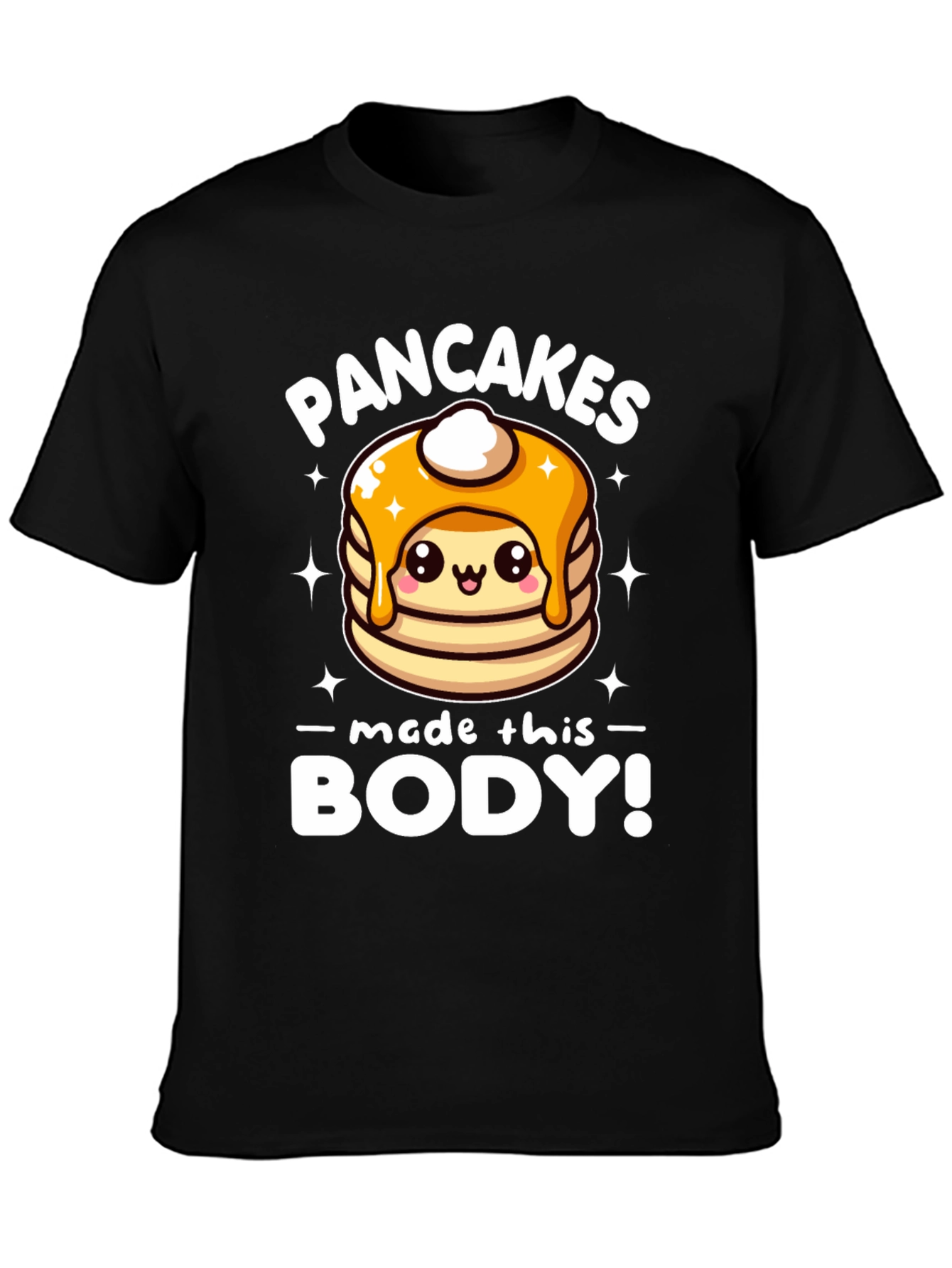 Pancakes Made This Body! Funny T-Shirt