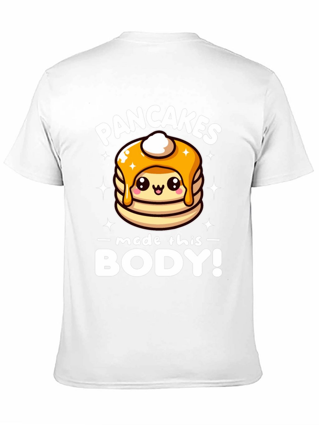 Pancakes Made This Body! Funny T-Shirt