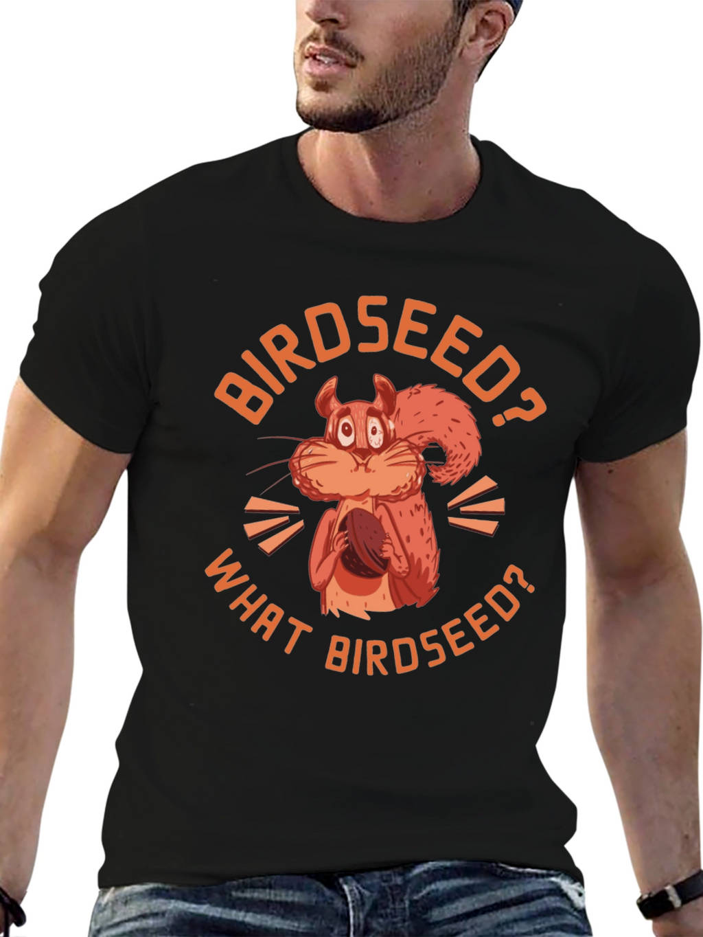 Birdseed? Funny Squirrel Graphic T-Shirt