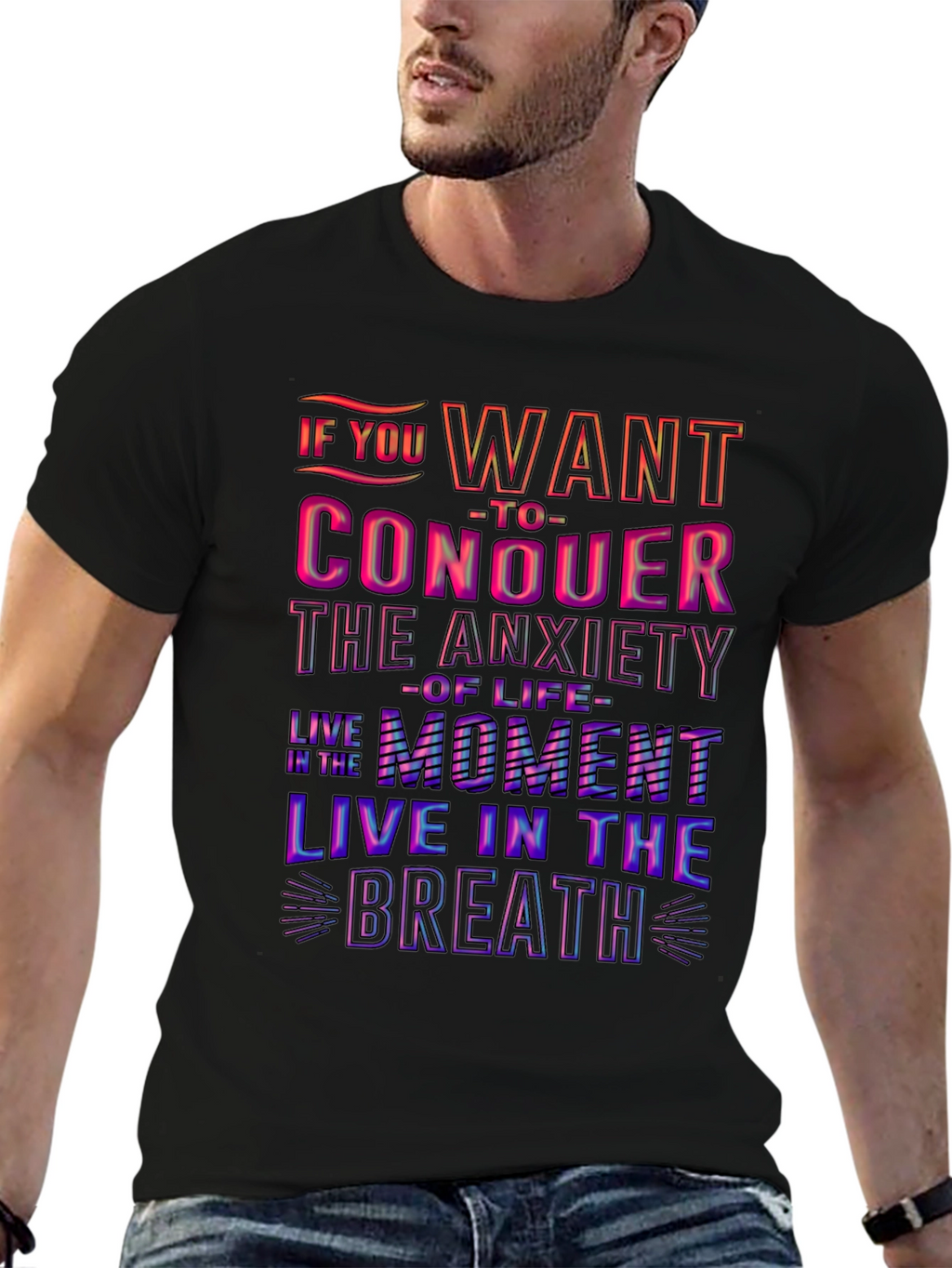 Conquer Anxiety T-Shirt: Live in the Moment