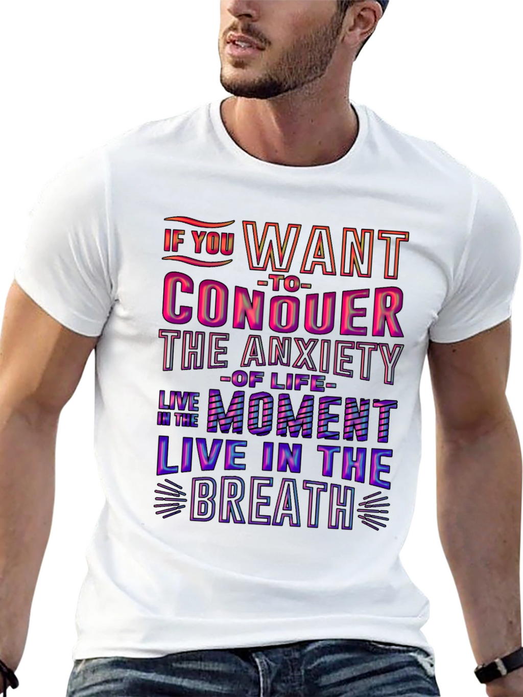 Conquer Anxiety T-Shirt: Live in the Moment