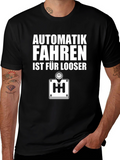 Automatik Fahren Ist Fur Looser Mens Black T-Shirt