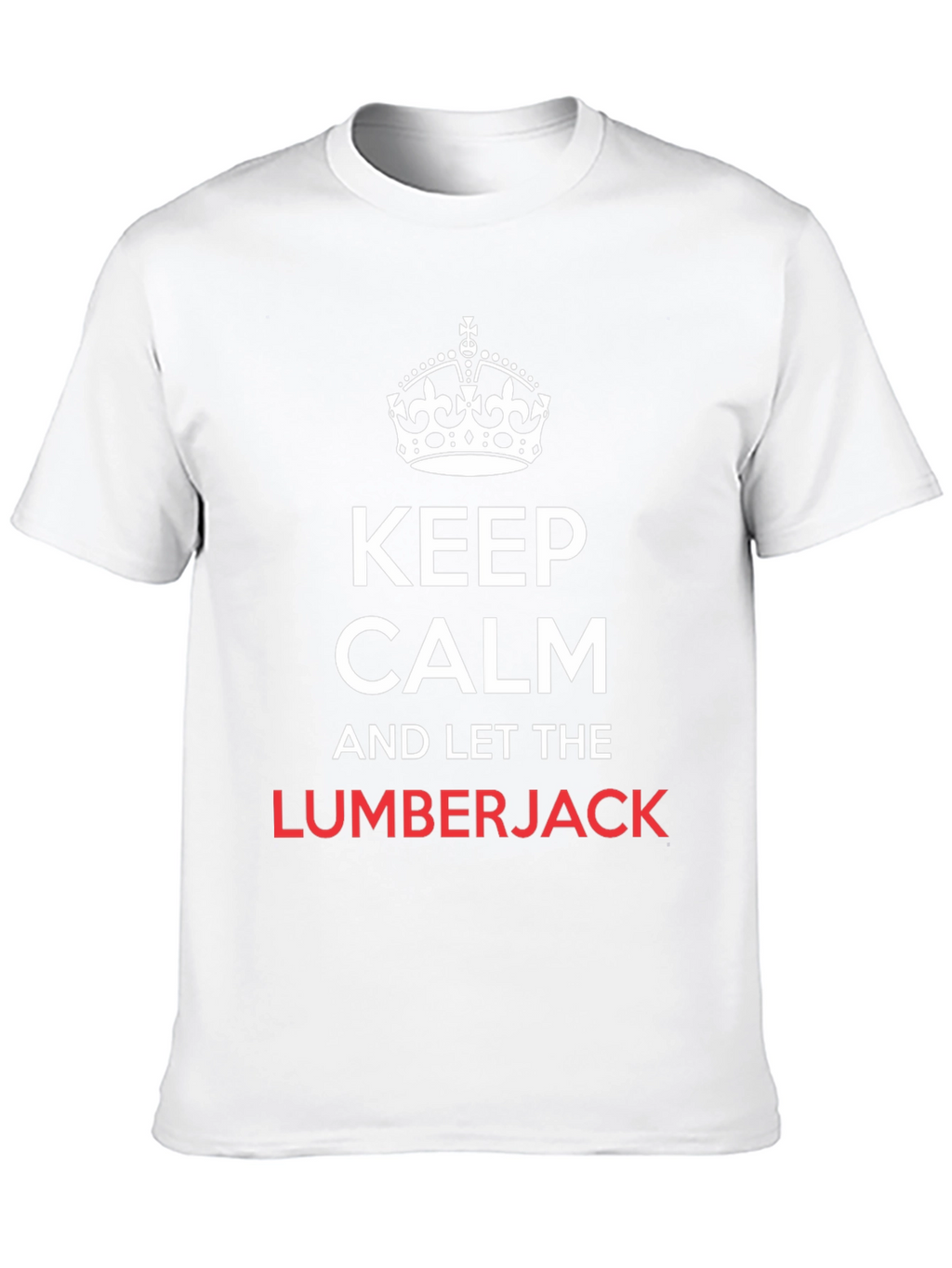 Keep Calm Lumberjack T-Shirt Funny Tee
