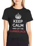 Keep Calm Lumberjack T-Shirt Funny Tee
