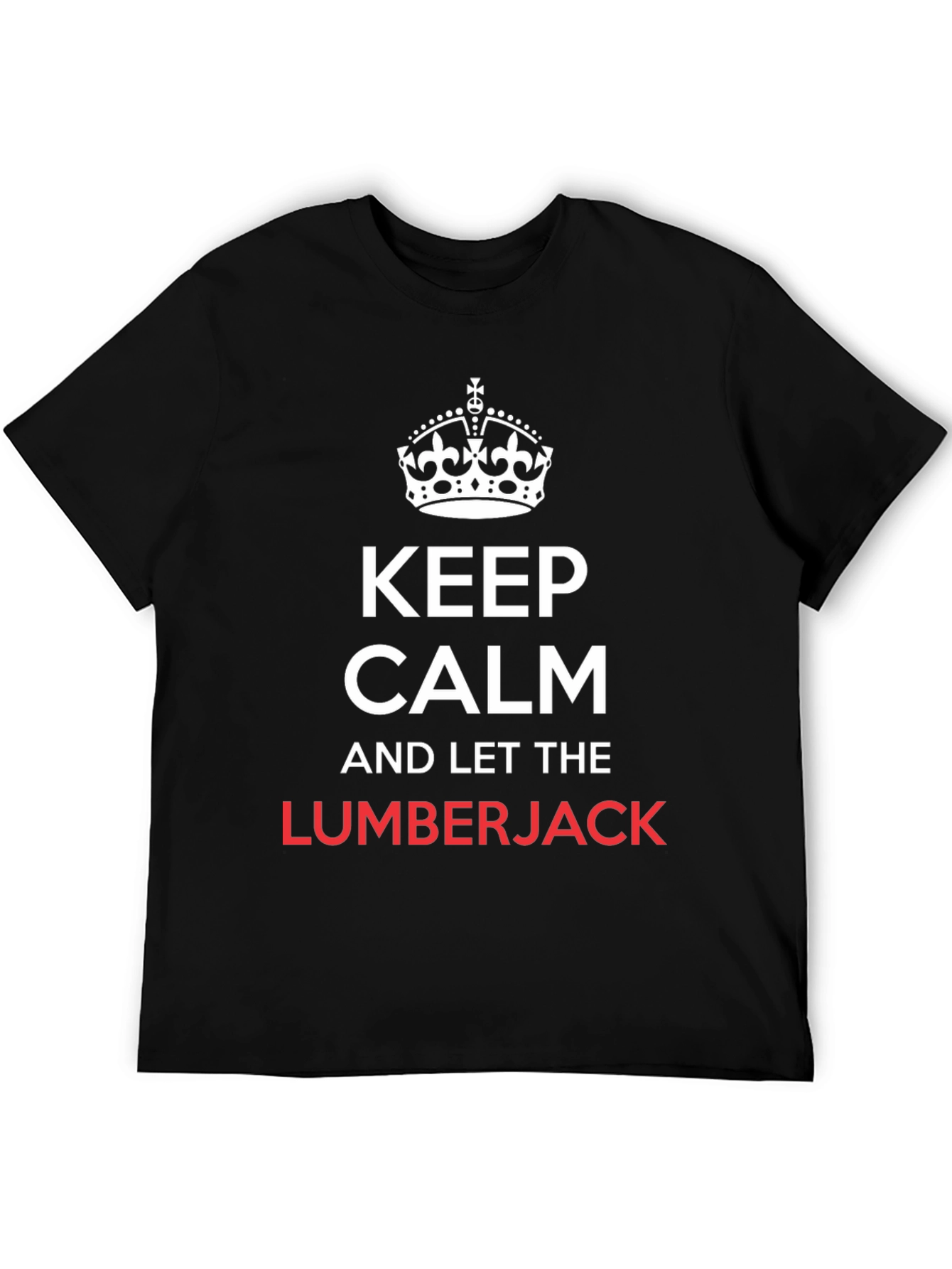 Keep Calm Lumberjack T-Shirt Funny Tee