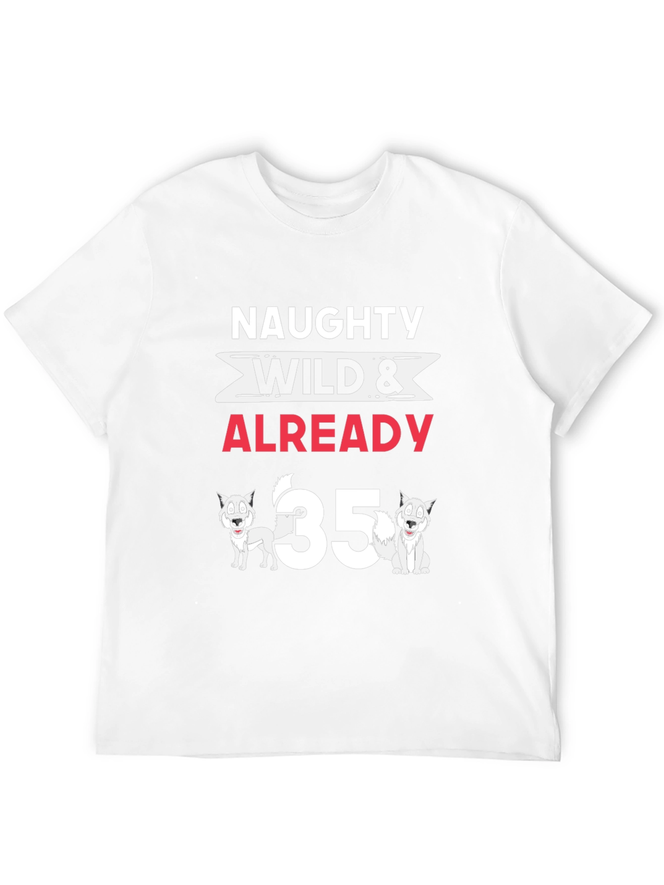 Naughty Wild 35th Birthday T-Shirt