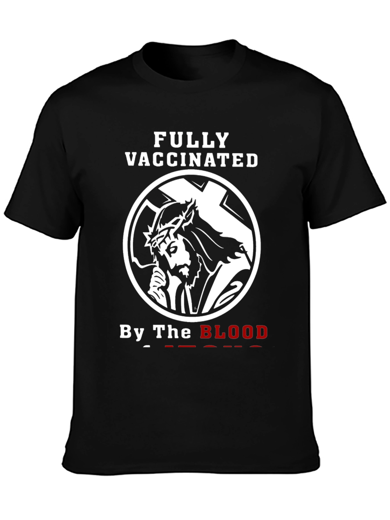 Fully Vaccinated By The Blood Graphic T-Shirt