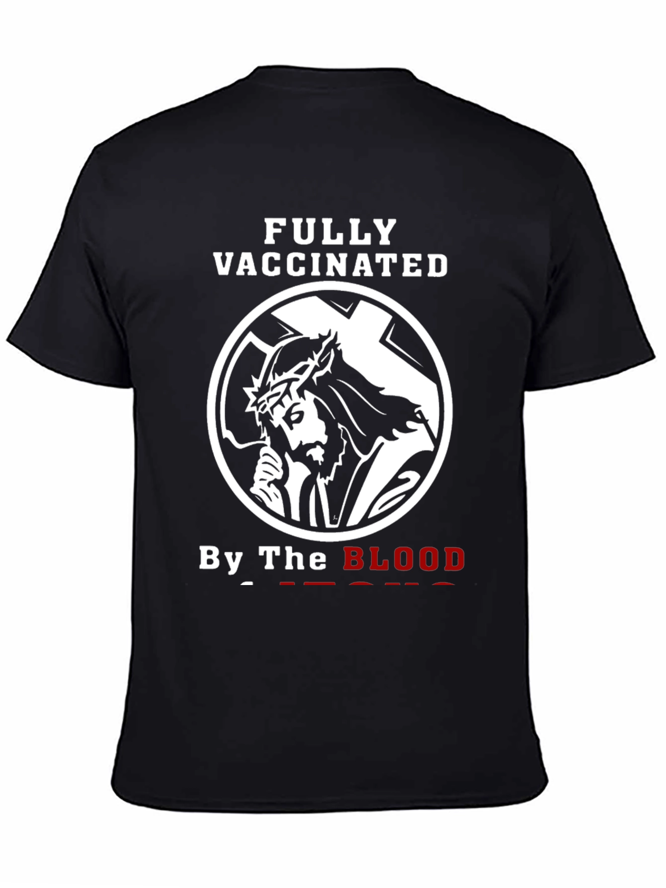 Fully Vaccinated By The Blood Graphic T-Shirt