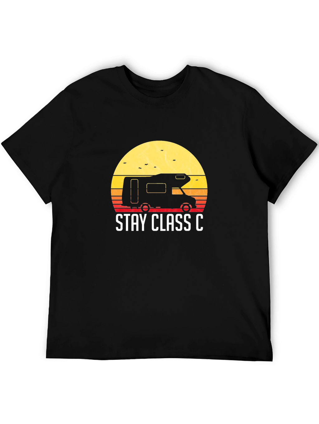 Stay Class C RV Camping T-Shirt
