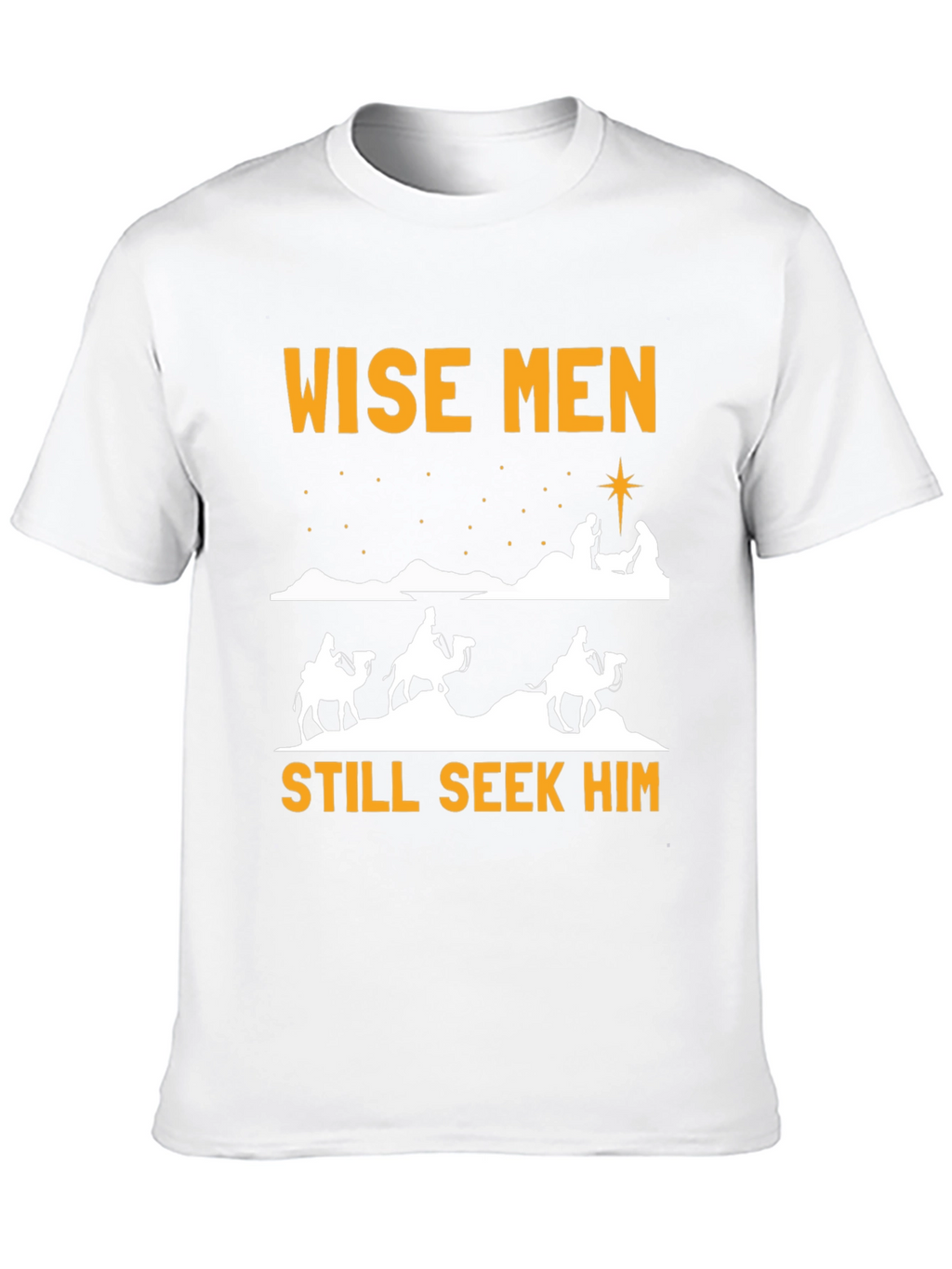 Wise Men Still Seek Him Christmas T-Shirt