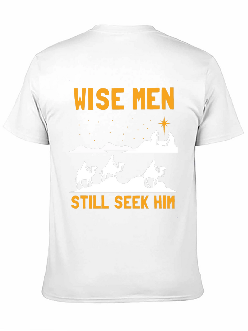 Wise Men Still Seek Him Christmas T-Shirt