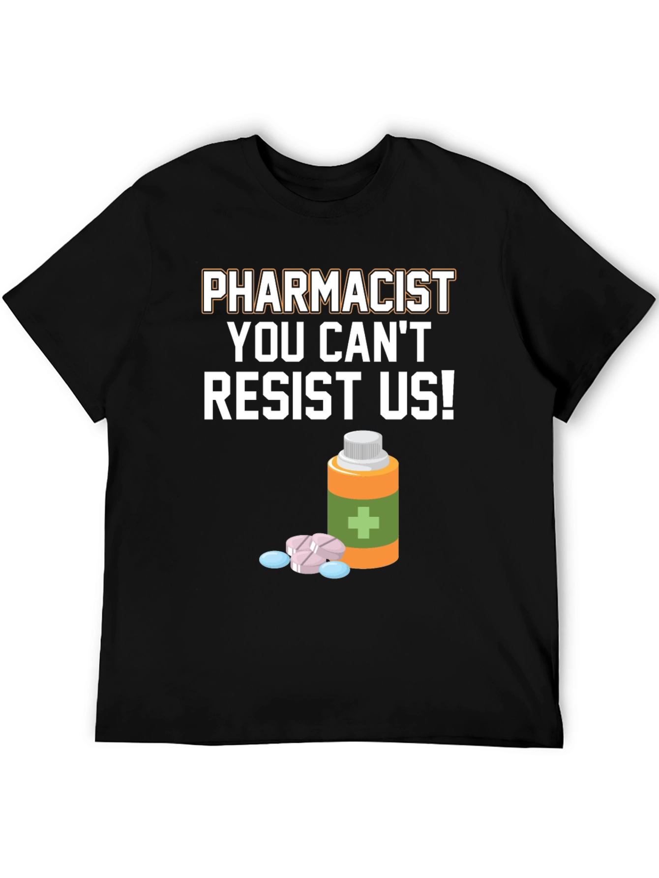 Pharmacist Resist T-Shirt - Funny Doctor Gift