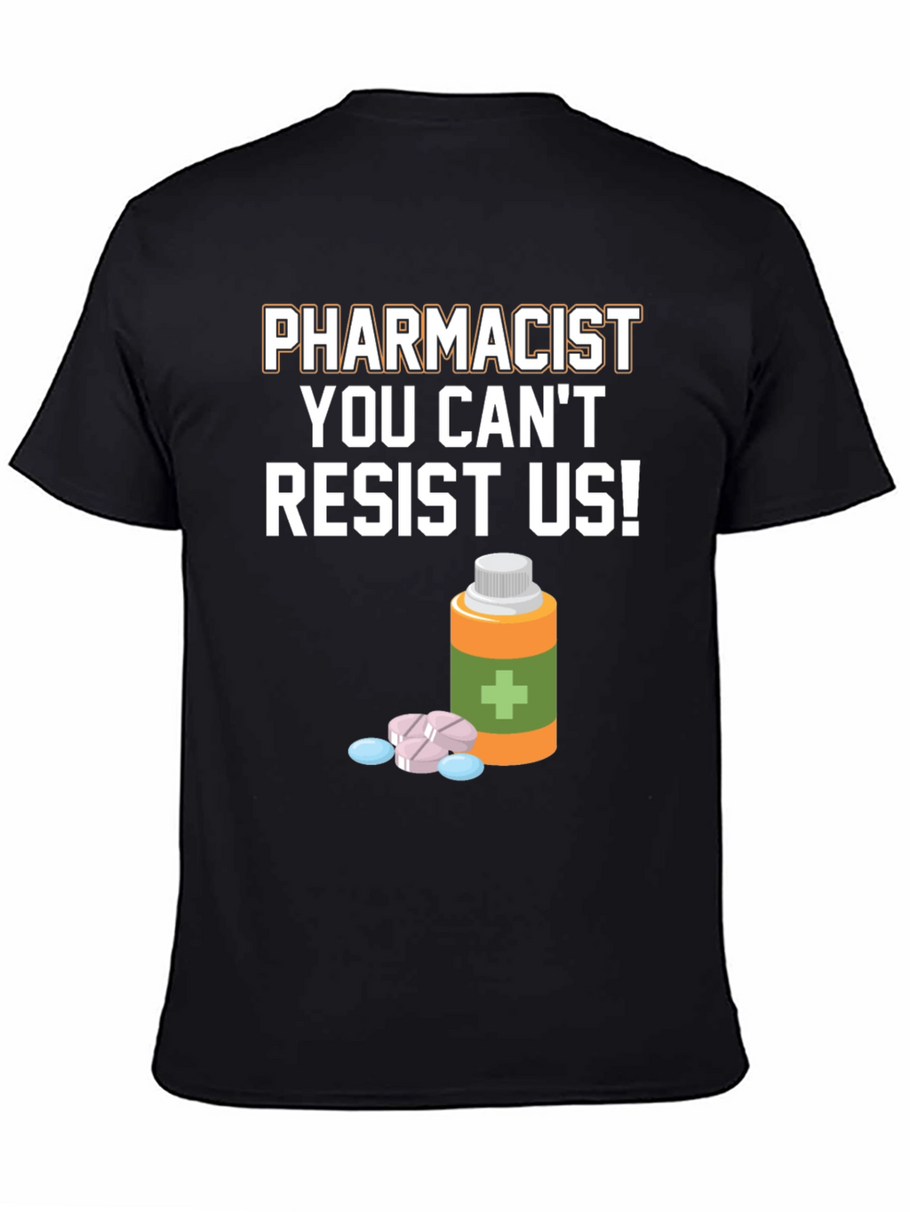 Pharmacist Resist T-Shirt - Funny Doctor Gift