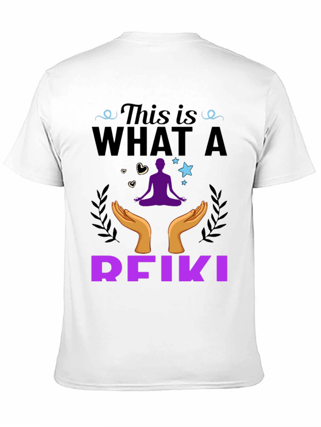 Reiki T-Shirt: This is What a Reiki Looks Like