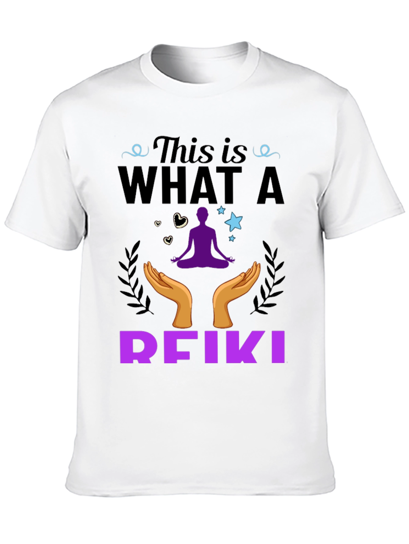 Reiki T-Shirt: This is What a Reiki Looks Like