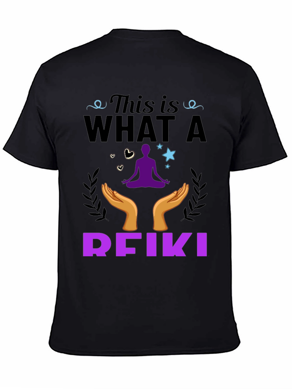 Reiki T-Shirt: This is What a Reiki Looks Like