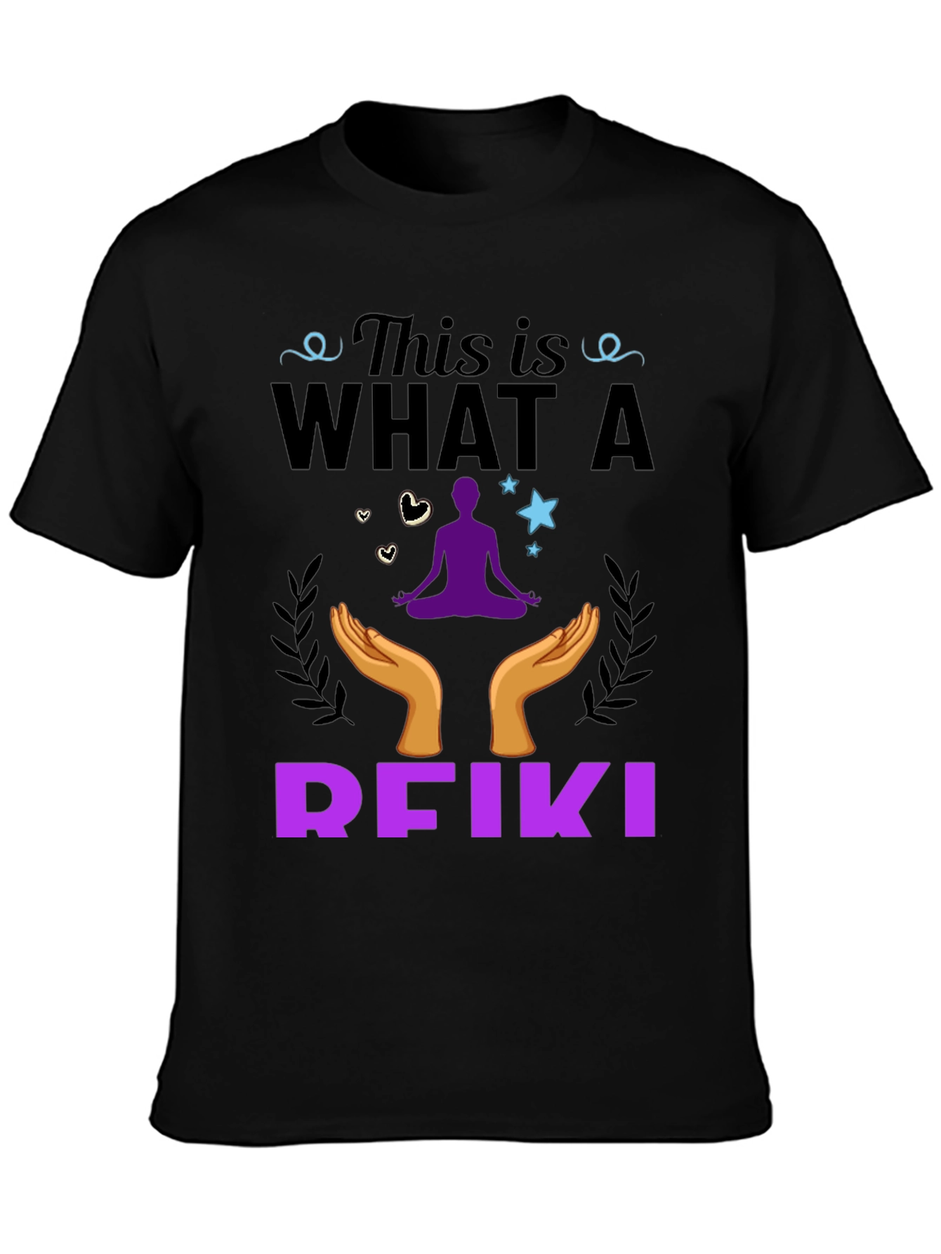 Reiki T-Shirt: This is What a Reiki Looks Like