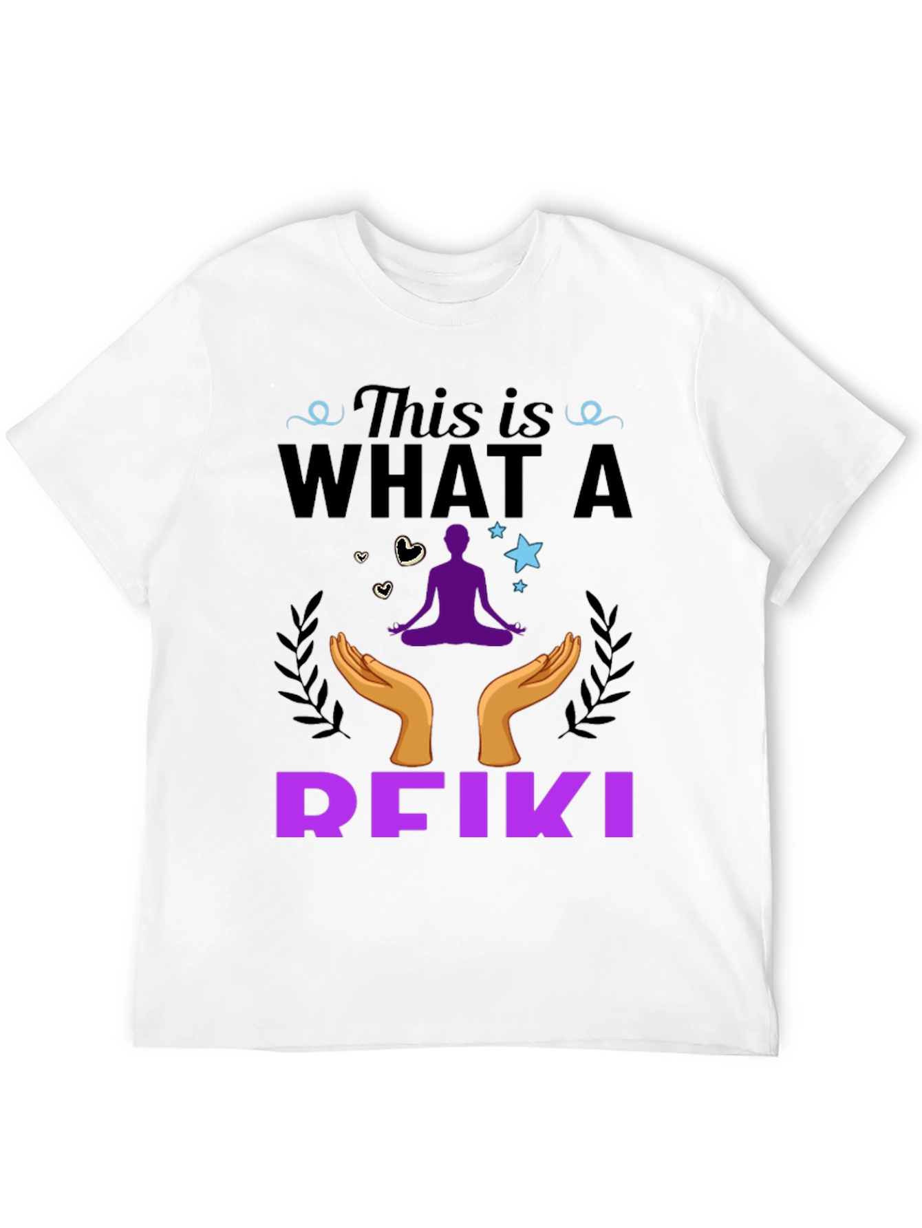 Reiki T-Shirt: This is What a Reiki Looks Like