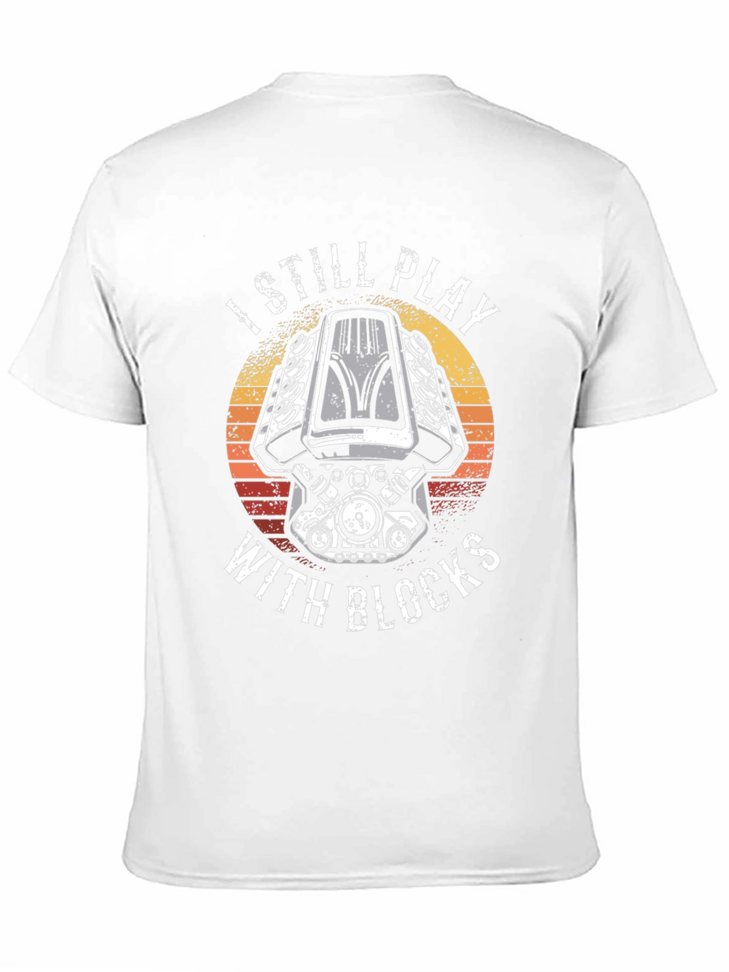 I Still Play With Blocks T-Shirt