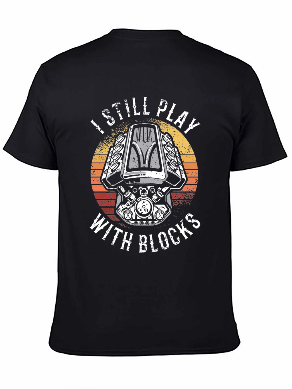 I Still Play With Blocks T-Shirt