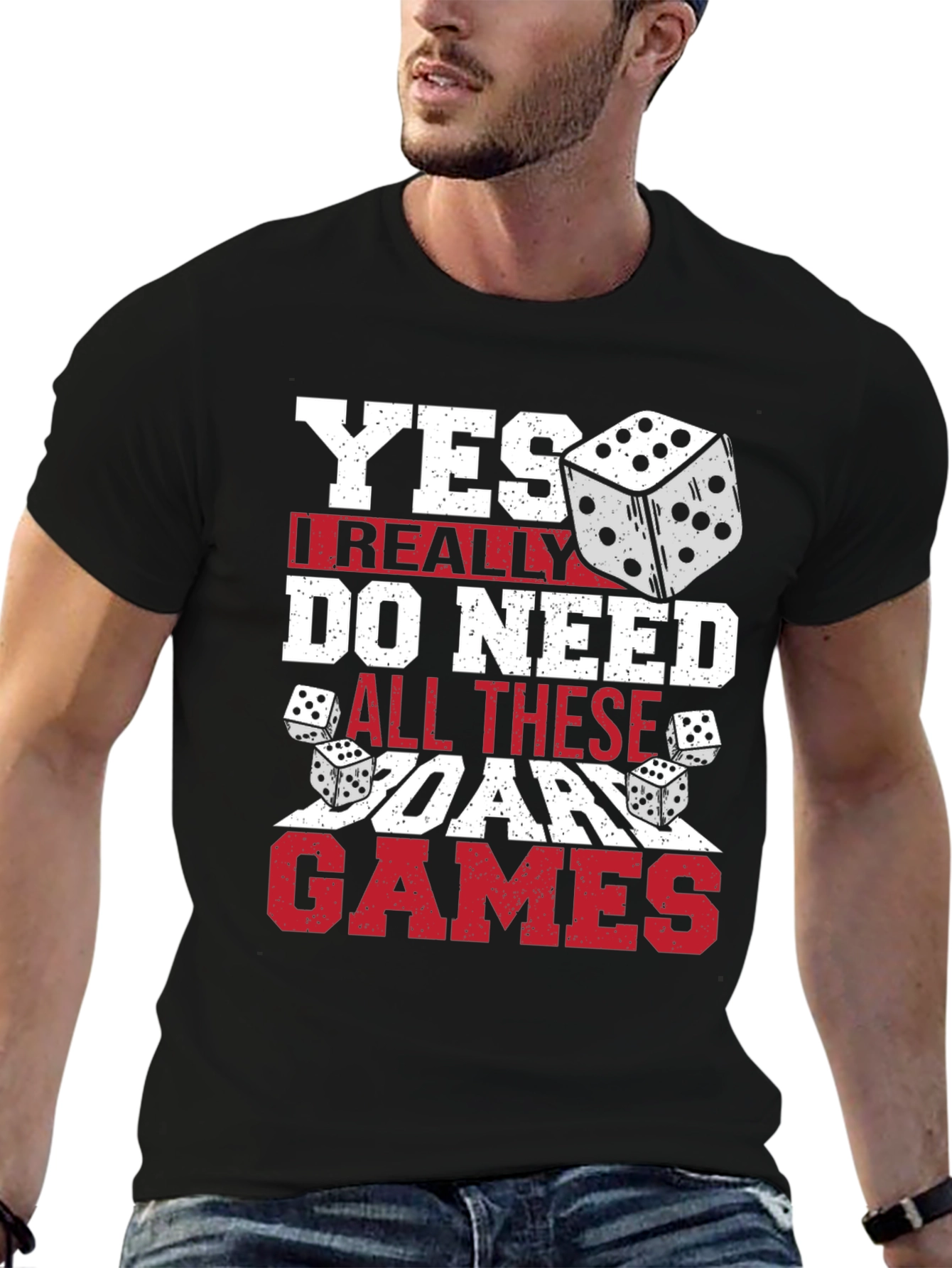 Board Games T-Shirt - Yes I Need All These Board Games!