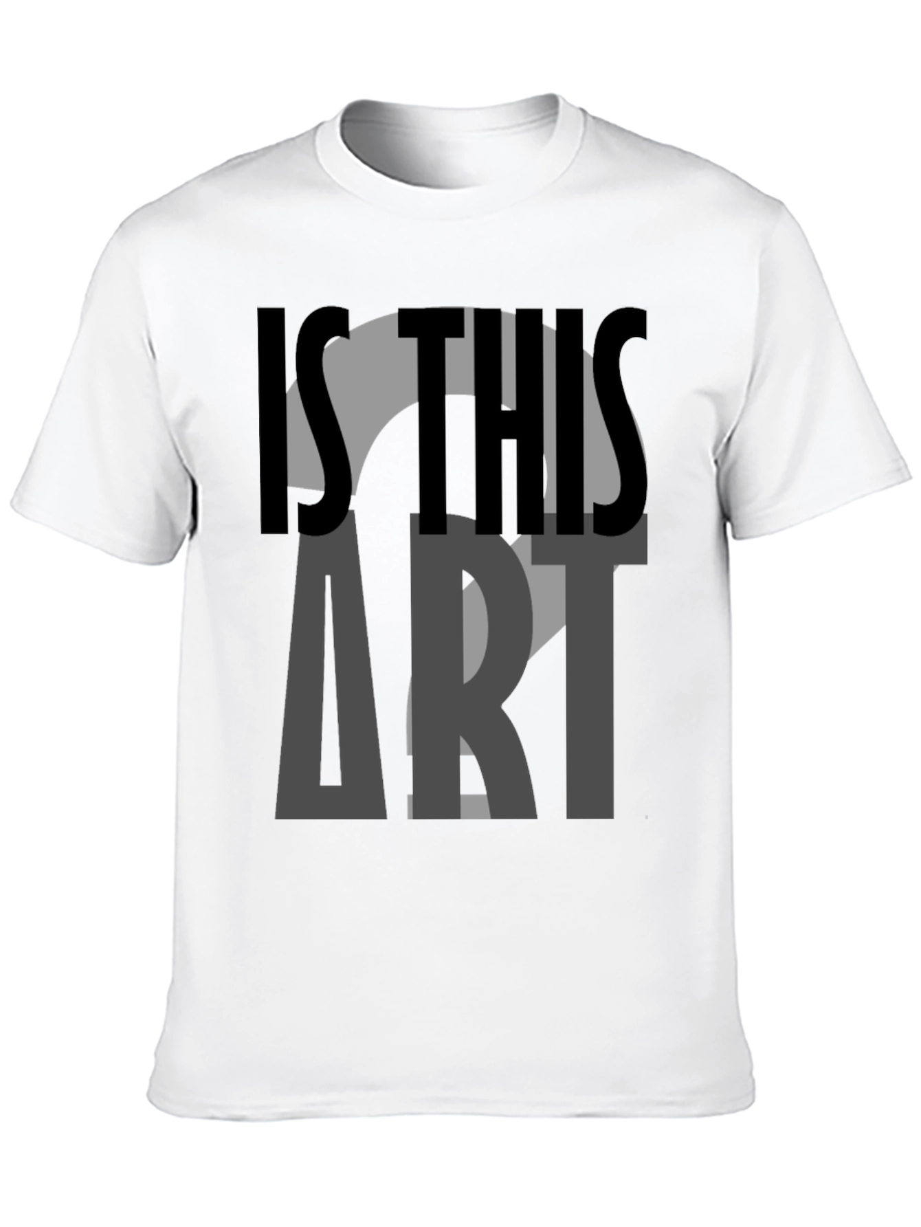 Is This Art? Graphic Tee