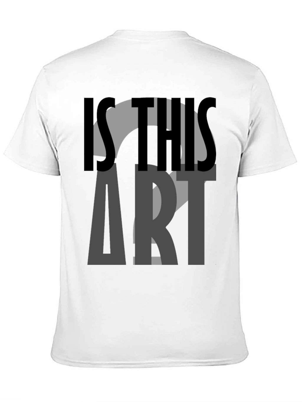 Is This Art? Graphic Tee