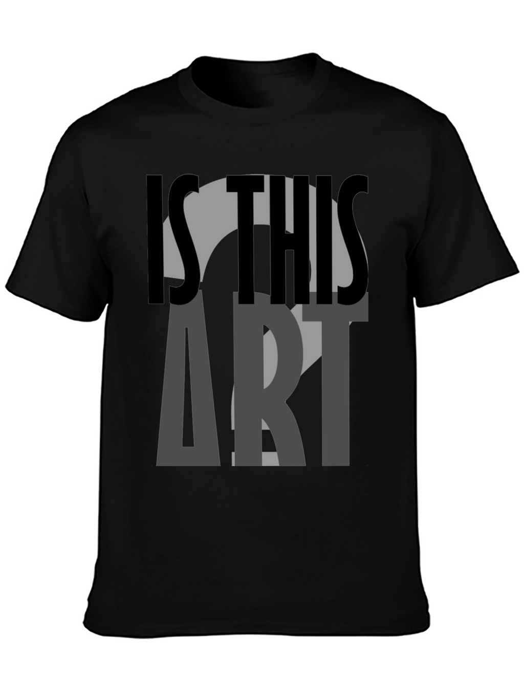 Is This Art? Graphic Tee
