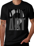 Is This Art? Graphic Tee