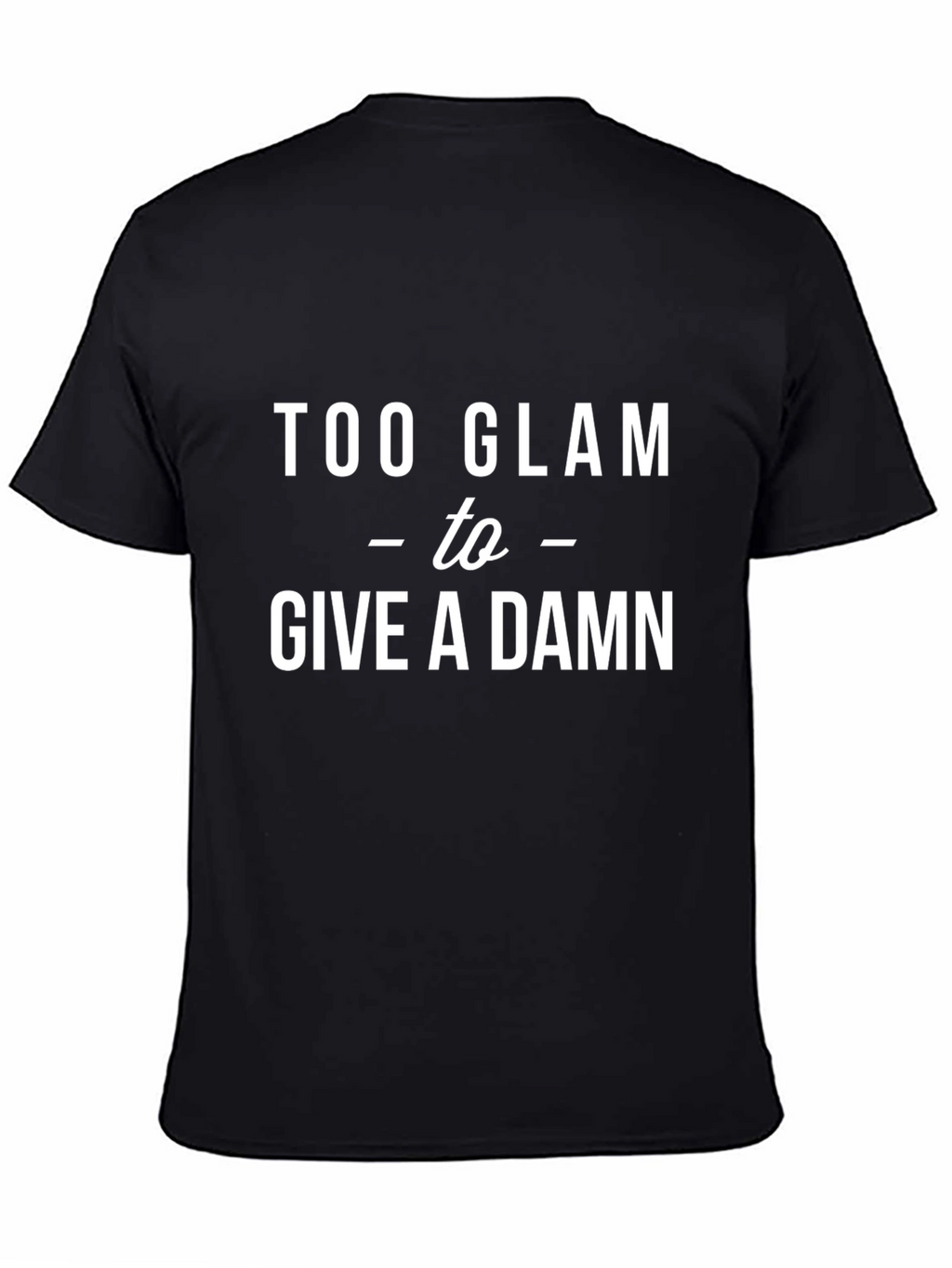 Too Glam to Give a Damn Black Graphic Tee