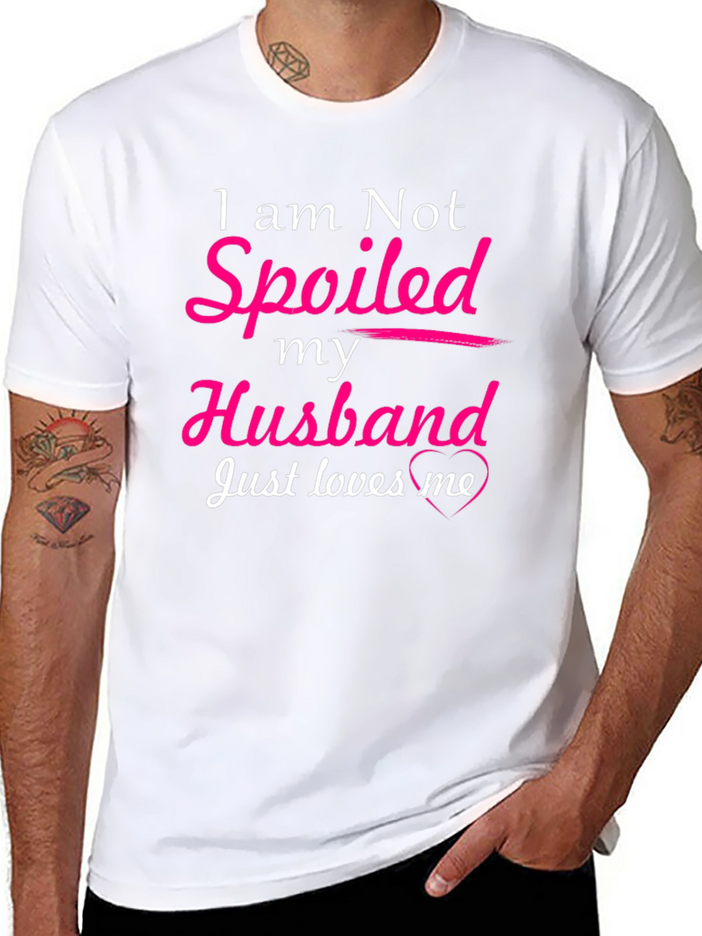 I am Not Spoiled Husband Loves Me T-Shirt