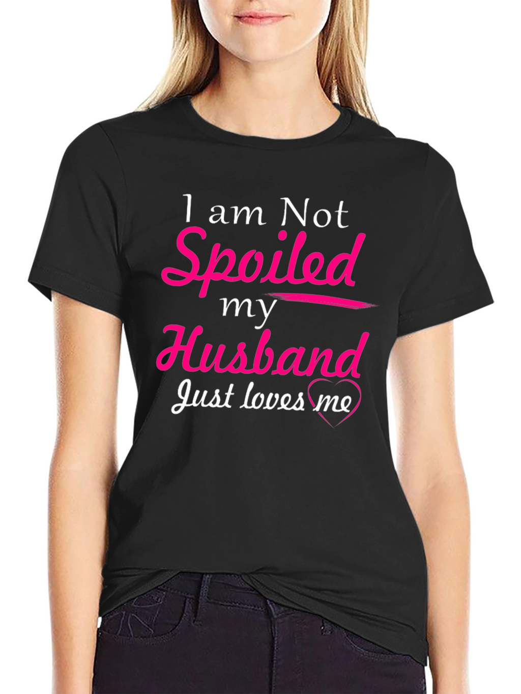 I am Not Spoiled Husband Loves Me T-Shirt