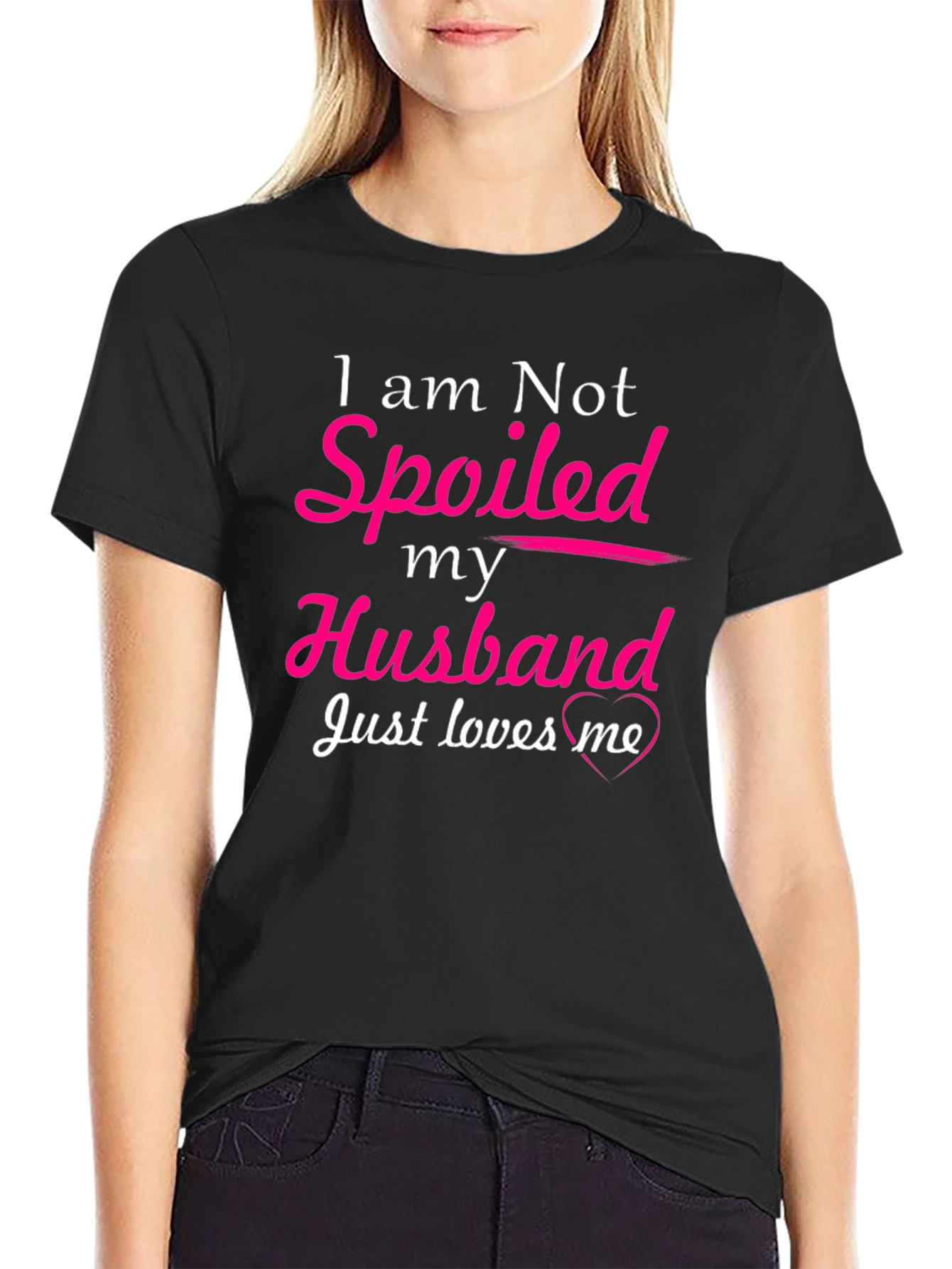 I am Not Spoiled Husband Loves Me T-Shirt