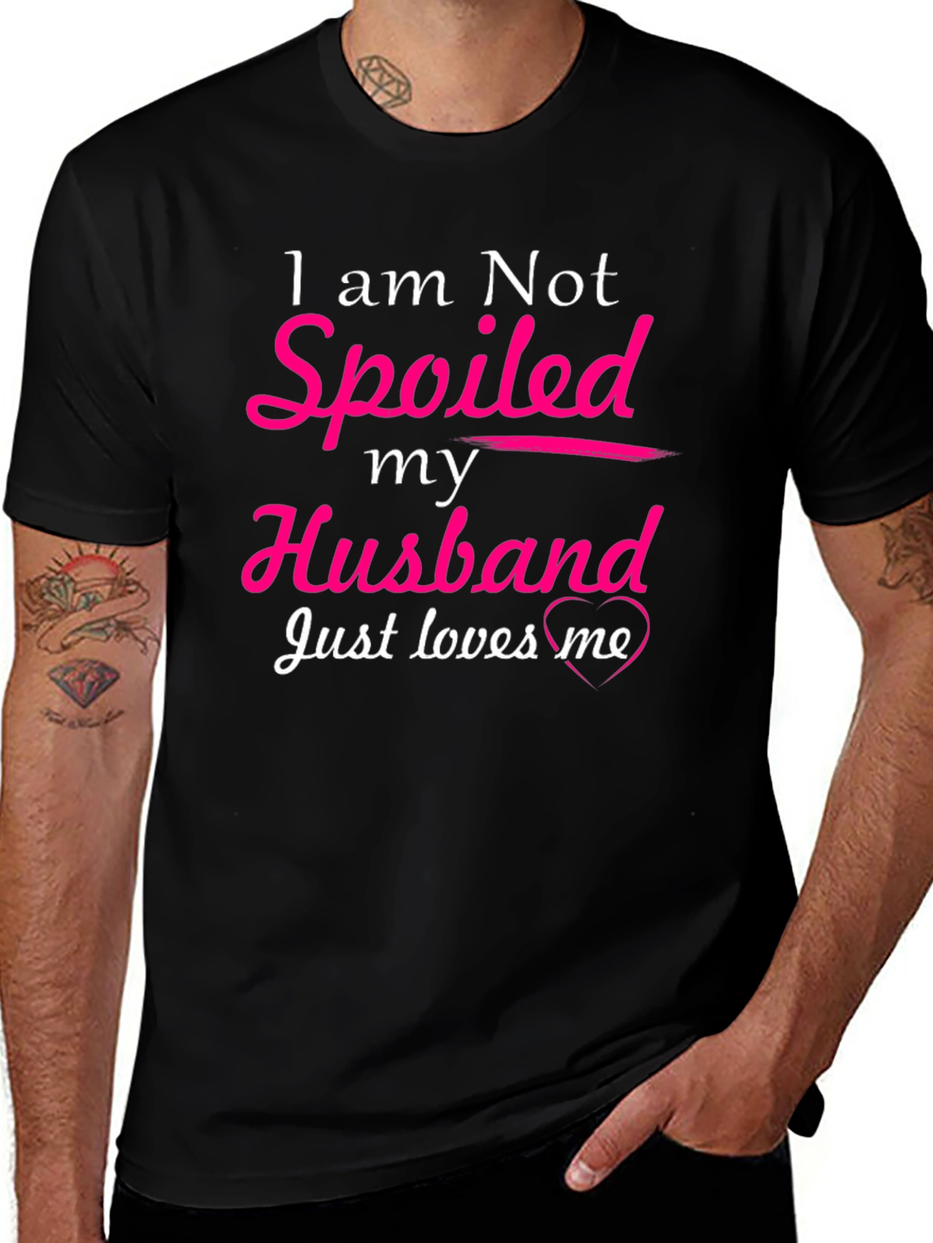 I am Not Spoiled Husband Loves Me T-Shirt
