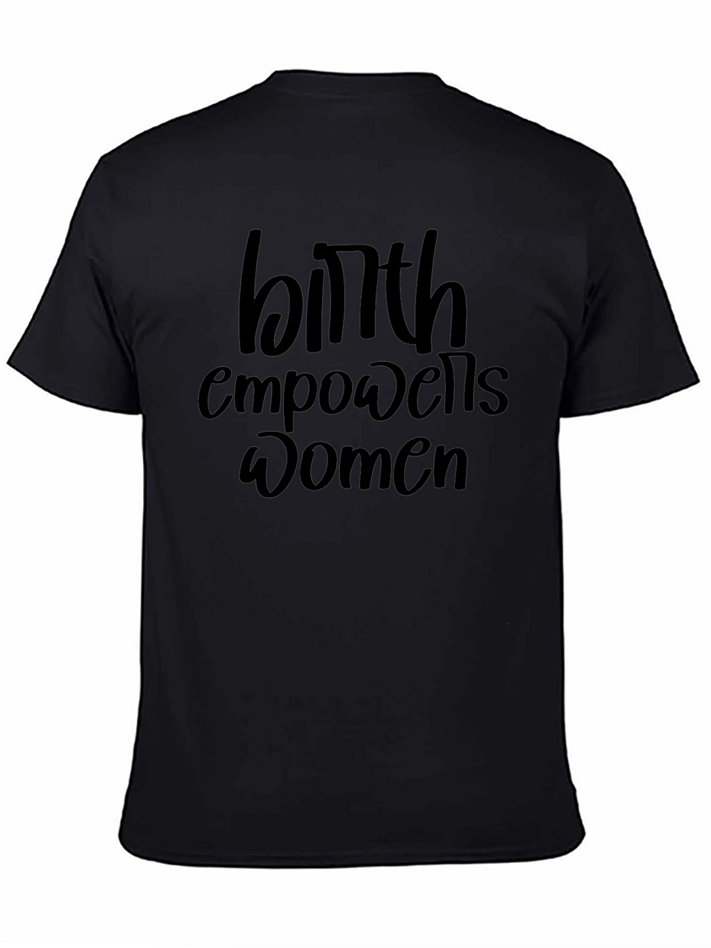Birth Empowers Women Black Graphic T-Shirt