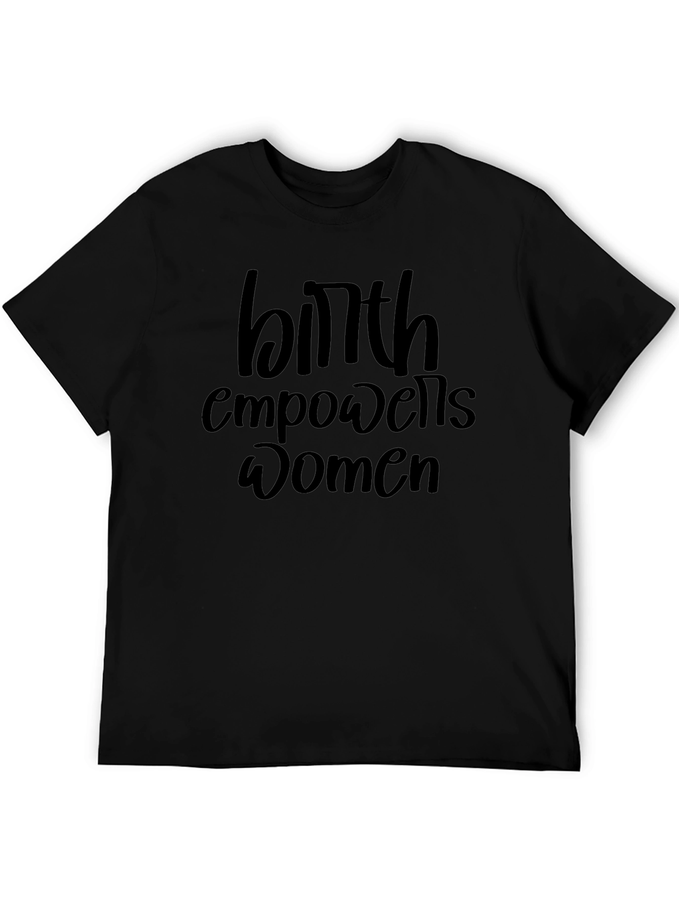 Birth Empowers Women Black Graphic T-Shirt